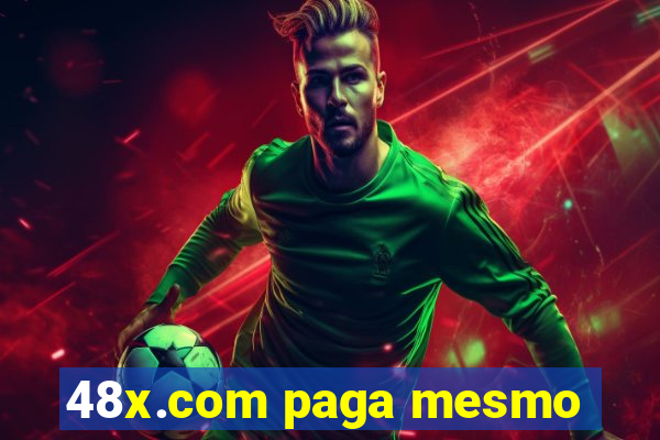 48x.com paga mesmo
